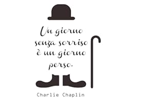 decalmile Frasi Scritte Adesivi Murali Charlie Chaplin Un Giorno Senza Un Sorriso è Un Giorno Perso Nero Adesivi da Parete Citazioni Camera da Letto Soggiorno Decorazioni Parete