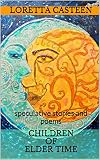 Image de Children of Elder time: speculative stories and poems (English Edition)