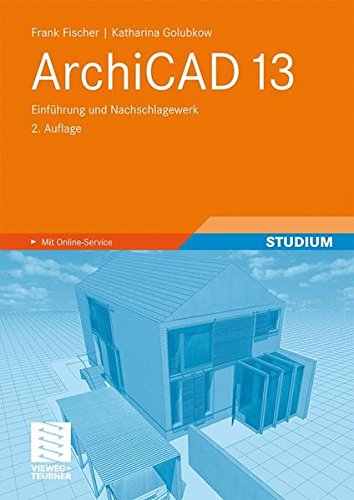 Preisvergleich Produktbild ArchiCAD 13: Einführung und Nachschlagewerk