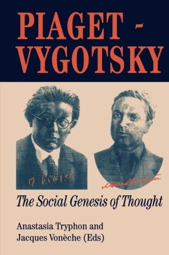 Piaget Vygotsky: The Social Genesis Of Thought