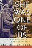 Image de She Was One of Us: Eleanor Roosevelt and the American Worker