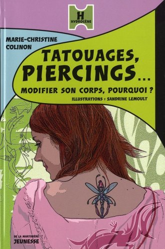 couverture de : Tatouages, piercings... modifier son corps en douceur