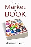 How To Market A Book by Joanna Penn