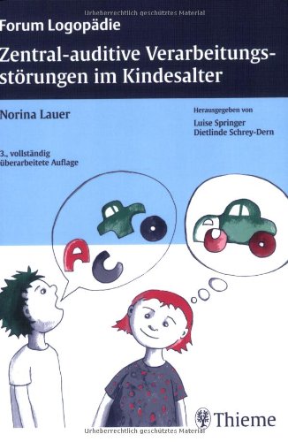 Download Zentral-auditive Verarbeitungsstörungen im Kindesalter: Grundlagen - Klinik - Diagnostik - Therapie Download Zentral-auditive Verarbeitungsstörungen im Kindesalter: Grundlagen - Klinik - Diagnostik - Therapie