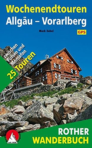 Download Wochenendtouren Allgäu-Vorarlberg: 25 Touren zwischen Füssen und Montafon. Mit GPS-Daten. (Rother Wanderbuch) Download Wochenendtouren Allgäu-Vorarlberg: 25 Touren zwischen Füssen und Montafon. Mit GPS-Daten. (Rother Wanderbuch)