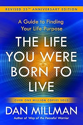 The Life You Were Born to Live: A Guide to Finding Your Life Purpose; 25th Anniversary Edition