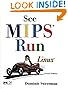 See MIPS Run: Second Edition (The Morgan Kaufmann Series in Computer Architecture and Design)