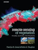 Remote Sensing of Vegetation: Principles, Techniques, and Applications Remote Sensing of Vegetation: Principles, Techniques, and Applications