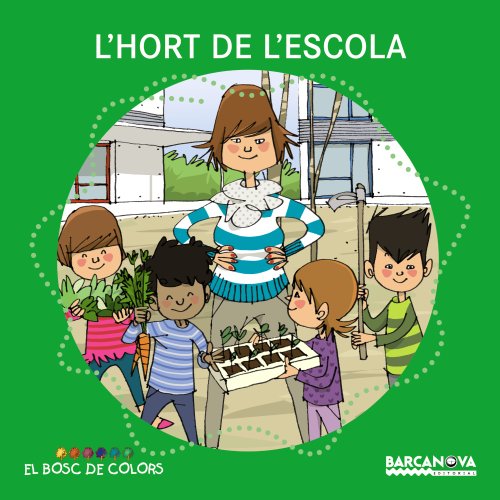 Download L ' hort de l ' escola (Llibres Infantils I Juvenils - El Bosc De Colors) Download L ' hort de l ' escola (Llibres Infantils I Juvenils - El Bosc De Colors)