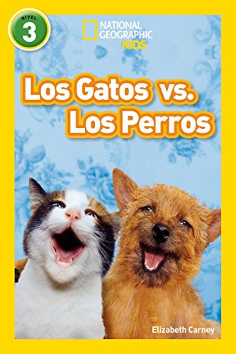 Download National Geographic Readers: Los Gatos vs. Los Perros (Cats vs. Dogs) Download National Geographic Readers: Los Gatos vs. Los Perros (Cats vs. Dogs)