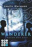 Bücher Neuerscheinungen 2022 - Wanderer 2: Hüter der Zeit von Amelie Murmann