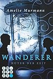 Buchinformationen und Rezensionen zu Wanderer 2: Hüter der Zeit von Amelie Murmann