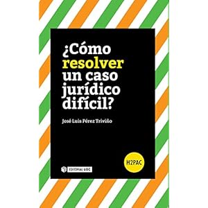 ¿Cómo resolver un caso jurídico difícil? (H2PAC)