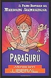 ParaGuru: Il primo breviario sul Marketing (Taumaturgico) (Liberal Studio, Band 1) by 