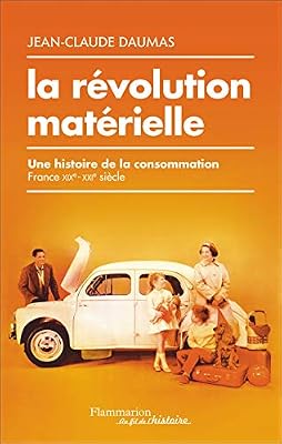 Flammarion La Révolution Matérielle - Une Histoire De La Consommation (France Xixe-Xxie Siècle)