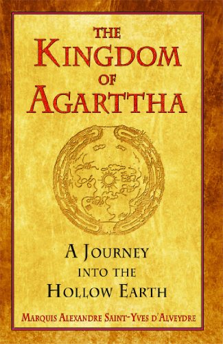 Kingdom Of Agarttha: A Journey into the Hollow Earth