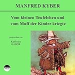 Vom kleinen Teufelchen und vom Muff der Kinder kriegte