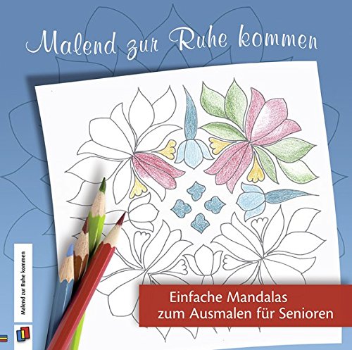 Download Malend zur Ruhe kommen: Einfache Mandalas zum Ausmalen für Senioren Download Malend zur Ruhe kommen: Einfache Mandalas zum Ausmalen für Senioren