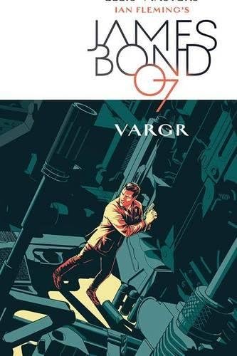 James Bond Volume 1: VARGR (James Bond 007)