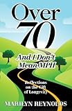 Image de Over 70 and I Don't Mean MPH: Reflections on the Gift of Longevity