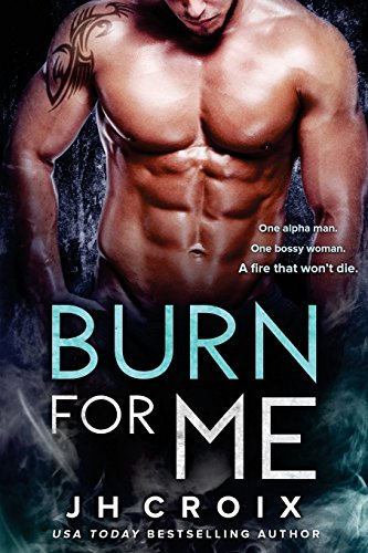 Burn For Me (Into The Fire Book 1)