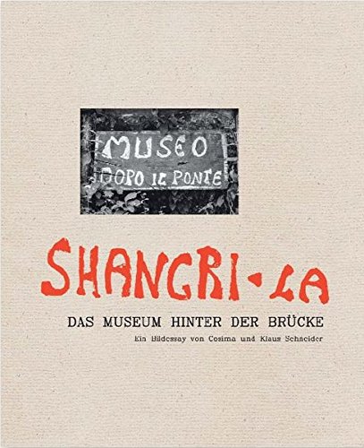 Preisvergleich Produktbild Shangri-La: Das Museum hinter der Brücke / Museo dopo il ponte