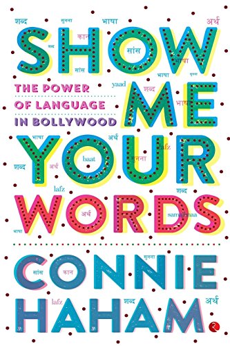 Show Me Your Words: The Power of Language in Bollywood livre