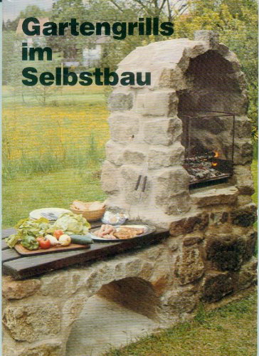 Preisvergleich Produktbild Gartengrills im Selbstbau