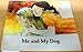 Produktbild Me and my Dog: An Activity Picture Book with Group Leader's Guide