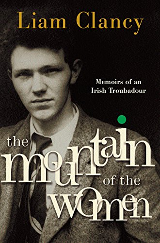 The Mountain of the Women: Memoirs of an Irish Troubadour (English Edition) livre
