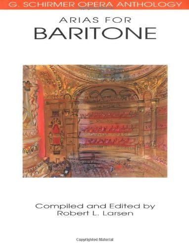 Arias for Baritone: G. Schirmer Opera Anthology