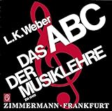 Das ABC der Musiklehre: Eine Einführung in die Welt der Noten mit 128 Notenbeispielen und 19 Übungsaufgaben mit Lösungsteil by 