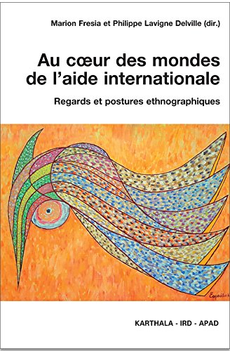 Download Au Coeur des Mondes de l'Aide Internationale. Regards et Postures Ethnographiques Download Au Coeur des Mondes de l'Aide Internationale. Regards et Postures Ethnographiques