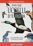 Guida degli uccelli d'Europa. Atlante illustrato a colori