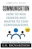 crucial conversations pdf online  Communication: How to Win Friends and Master to Lead Conversations! Effective Small Talk & Crucial Conversation Tactics (Mindset, Emotional Intelligence, Personal Growth, Success Principles)