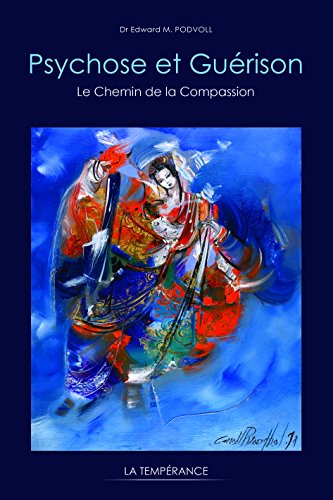 Download Psychose et guérison : Le Chemin de la Compassion Download Psychose et guérison : Le Chemin de la Compassion