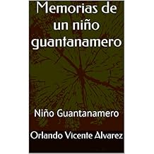 Memorias de un niño guantanamero: Niño Guantanamero