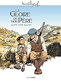 M. Pagnol en BD : La gloire de mon père - histoire complète