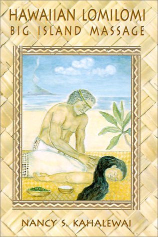 Hawaiian Lomilomi: Big Island Massage by Nancy S. Kahalewai (2000-12-01)