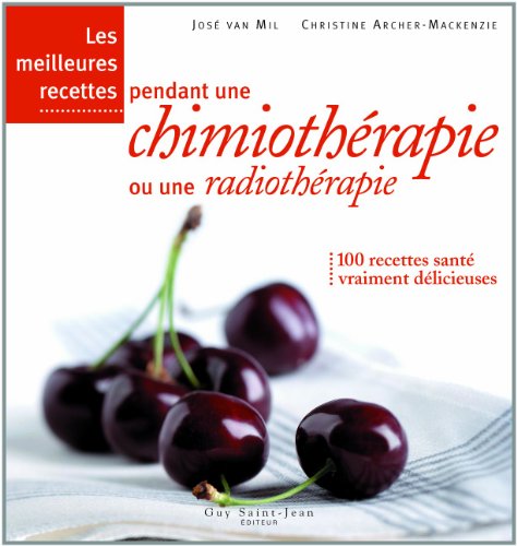 Download Les meilleures recettes pendant une chimiothérapie Download Les meilleures recettes pendant une chimiothérapie