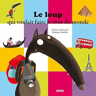 EDITIONS AUZOU le loup qui voulait faire le tour du monde