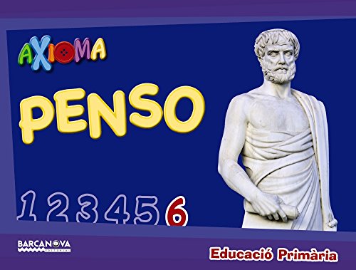 Axioma Penso 6è Quadern de l ' alumne (Materials EducatiusCicle SuperiorMatemàtiques)