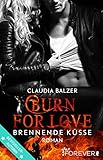 Cover zum Buch Burn for Love: Brennende Küsse
