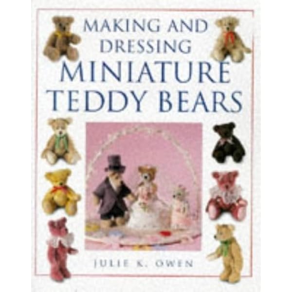 洋書 Creating Miniature Teddy Bears How to Make Enchanting Miniature Teddy Bears: Amazon.co.uk