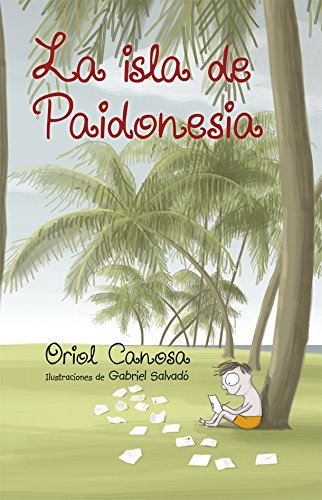 La isla de Paidonesia: 99 (Narrativa singular)