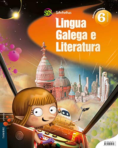 Lingua Galega e Literatura 6º Primaria (Tres Trimestres) (Superpixépolis)