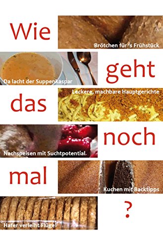 Download Wie geht das noch mal?: Backen und Kochen für die ganze Familie Download Wie geht das noch mal?: Backen und Kochen für die ganze Familie