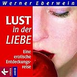 Lust in der Liebe: Eine erotische Entdeckungsreise by