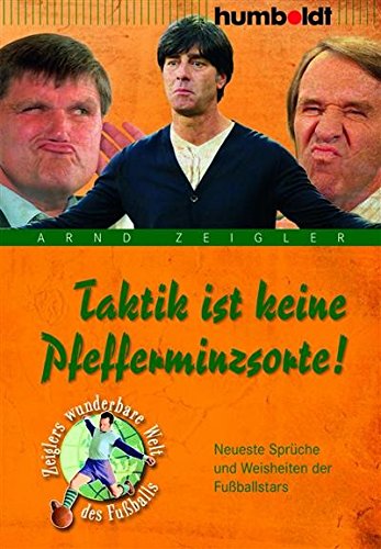 Download Taktik ist keine Pfefferminzsorte!: Neueste Sprüche und Weisheiten der Fußballstars Download Taktik ist keine Pfefferminzsorte!: Neueste Sprüche und Weisheiten der Fußballstars