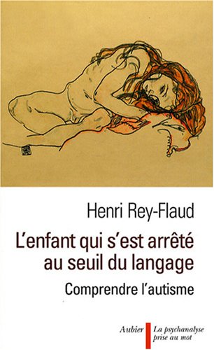 couverture de : L'enfant qui s'est arr&ecirc;t&eacute; au seuil du langage: comprendre...